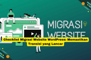 Checklist Migrasi Website WordPress Memastikan Transisi yang Lancar