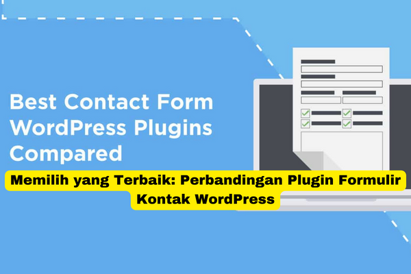 Memilih yang Terbaik Perbandingan Plugin Formulir Kontak WordPress