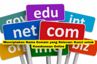 Menciptakan Nama Domain yang Relevan Kunci untuk Kesuksesan Online