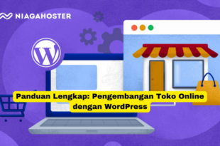Panduan Lengkap Pengembangan Toko Online dengan WordPress