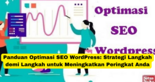 Panduan Optimasi SEO WordPress Strategi Langkah demi Langkah untuk Meningkatkan Peringkat Anda