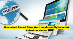 Mendalami Esensi Situs Web Landasan Digital untuk Kehadiran Online