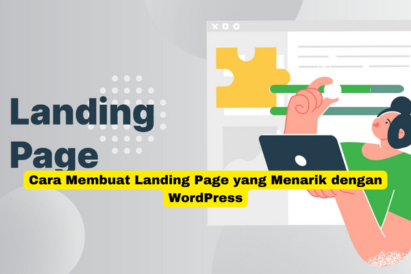 Cara Membuat Landing Page Yang Menarik Dengan WordPress | Yuscuti.com