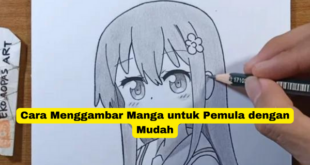 Cara Menggambar Manga untuk Pemula dengan Mudah