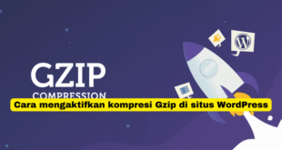 Cara mengaktifkan kompresi Gzip di situs WordPress