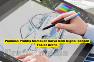 Panduan Praktis Membuat Karya Seni Digital dengan Tablet Grafis