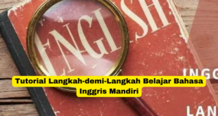 Tutorial Langkah-demi-Langkah Belajar Bahasa Inggris Mandiri