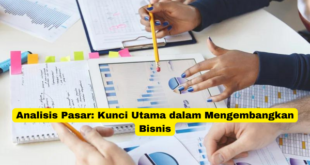 Analisis Pasar Kunci Utama dalam Mengembangkan Bisnis