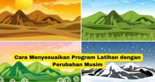 Cara Menyesuaikan Program Latihan dengan Perubahan Musim