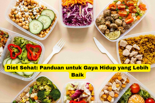 Diet Sehat Panduan untuk Gaya Hidup yang Lebih Baik