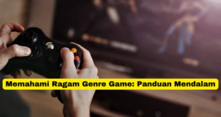 Memahami Ragam Genre Game Panduan Mendalam