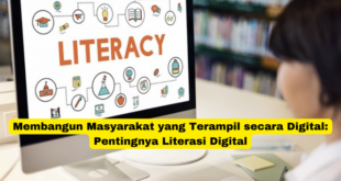 Membangun Masyarakat yang Terampil secara Digital Pentingnya Literasi Digital