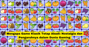 Mengapa Game Klasik Tetap Abadi Nostalgia dan Pengaruhnya dalam Dunia Gaming