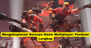 Mengeksplorasi Serunya Game Multiplayer Panduan Lengkap