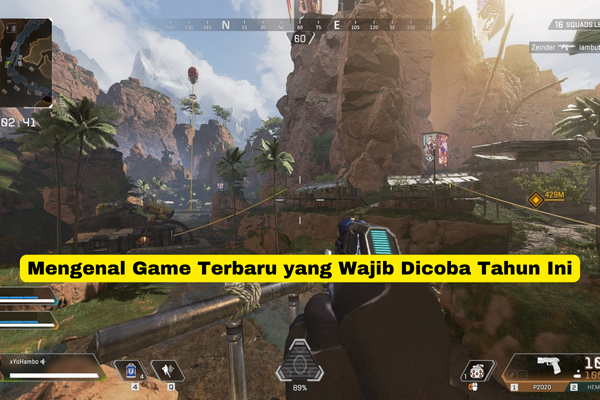 Mengenal Game Terbaru yang Wajib Dicoba Tahun Ini