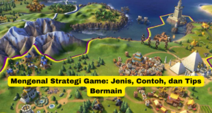 Mengenal Strategi Game Jenis, Contoh, dan Tips Bermain