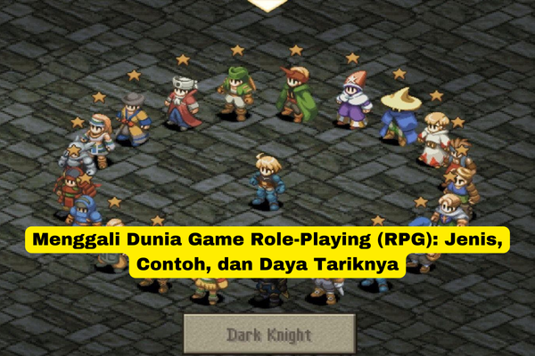 Menggali Dunia Game Role-Playing (RPG) Jenis, Contoh, dan Daya Tariknya