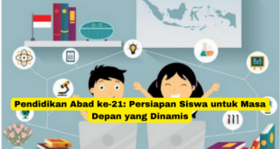 Pendidikan Abad ke-21 Persiapan Siswa untuk Masa Depan yang Dinamis