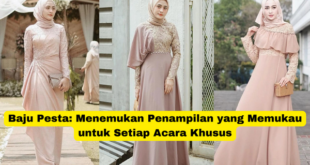 Baju Pesta Menemukan Penampilan yang Memukau untuk Setiap Acara Khusus