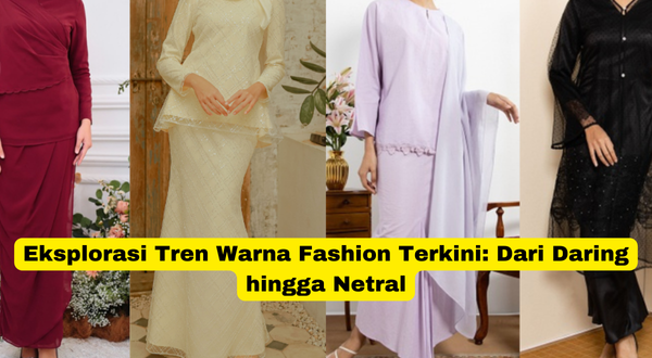 Eksplorasi Tren Warna Fashion Terkini Dari Daring hingga Netral