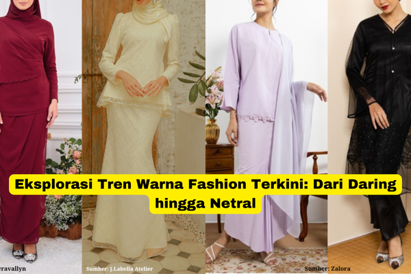 Eksplorasi Tren Warna Fashion Terkini Dari Daring hingga Netral