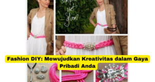 Fashion DIY Mewujudkan Kreativitas dalam Gaya Pribadi Anda