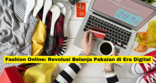 Fashion Online Revolusi Belanja Pakaian di Era Digital