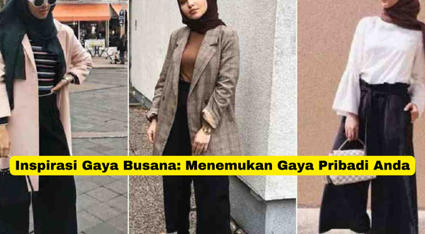 Inspirasi Gaya Busana Menemukan Gaya Pribadi Anda