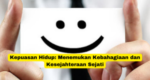 Kepuasan Hidup Menemukan Kebahagiaan dan Kesejahteraan Sejati