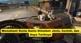 Memahami Dunia Game Simulasi Jenis, Contoh, dan Daya Tariknya