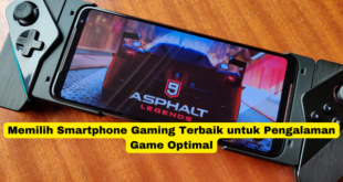 Memilih Smartphone Gaming Terbaik untuk Pengalaman Game Optimal