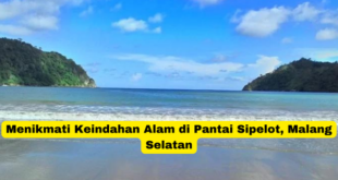 Menikmati Keindahan Alam di Pantai Sipelot, Malang Selatan