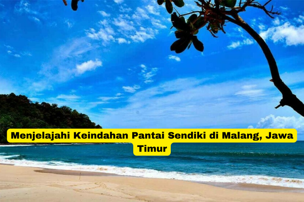 Menjelajahi Keindahan Pantai Sendiki di Malang, Jawa Timur