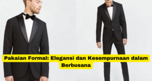 Pakaian Formal Elegansi dan Kesempurnaan dalam Berbusana