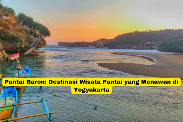 Pantai Baron Destinasi Wisata Pantai yang Menawan di Yogyakarta