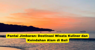 Pantai Jimbaran Destinasi Wisata Kuliner dan Keindahan Alam di Bali