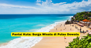 Pantai Kuta Surga Wisata di Pulau Dewata