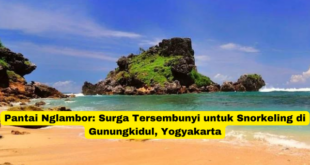 Pantai Nglambor Surga Tersembunyi untuk Snorkeling di Gunungkidul, Yogyakarta