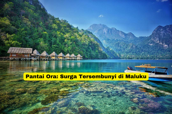 Pantai Ora Surga Tersembunyi di Maluku