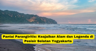 Pantai Parangtritis Keajaiban Alam dan Legenda di Pesisir Selatan Yogyakarta