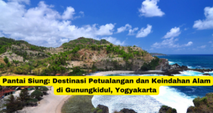 Pantai Siung Destinasi Petualangan dan Keindahan Alam di Gunungkidul, Yogyakarta