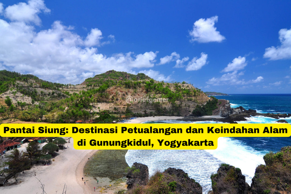 Pantai Siung Destinasi Petualangan dan Keindahan Alam di Gunungkidul, Yogyakarta