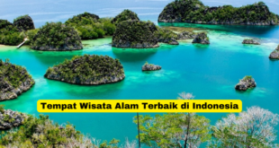 Tempat Wisata Alam Terbaik di Indonesia