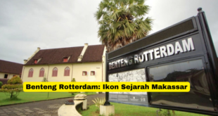 Benteng Rotterdam Ikon Sejarah Makassar