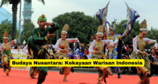 Budaya Nusantara Kekayaan Warisan Indonesia