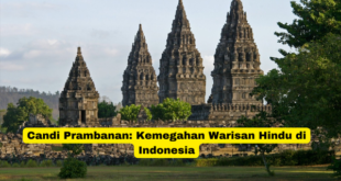 Candi Prambanan Kemegahan Warisan Hindu di Indonesia