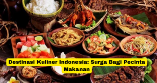 Destinasi Kuliner Indonesia Surga Bagi Pecinta Makanan