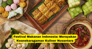 Festival Makanan Indonesia Merayakan Keanekaragaman Kuliner Nusantara