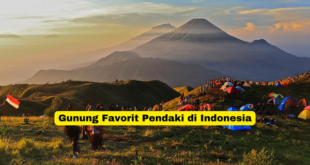 Gunung Favorit Pendaki di Indonesia