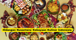 Hidangan Nusantara Kekayaan Kuliner Indonesia